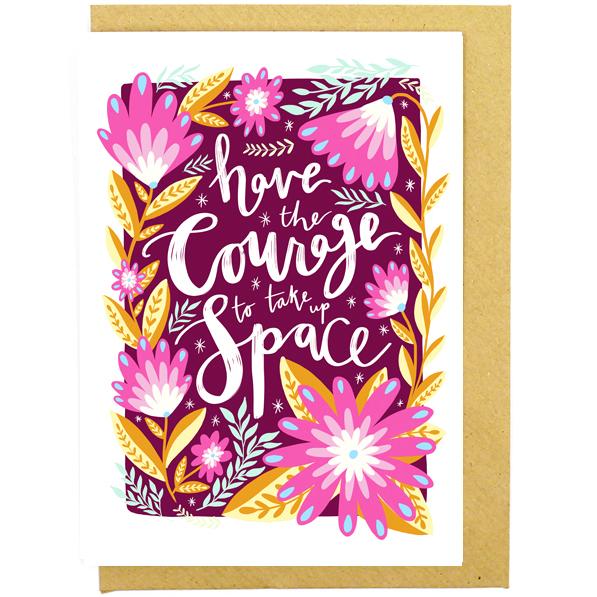 Have Courage to take up space Recycled Card
